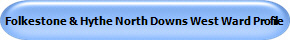 Folkestone & Hythe North Downs West Ward Profile